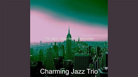 Atmospheric Jazz Trio Vibe For Bakeries Youtube