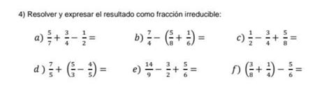 4 Resolver y expresar el resultado como fracción irreducible Brainly lat