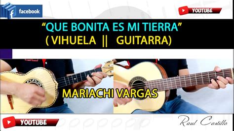 QUE BONITA ES MI TIERRA VIHUELA GUITARRA MARIACHI VARGAS YouTube