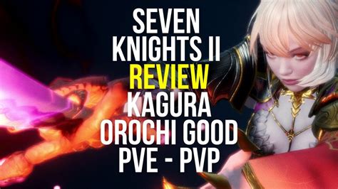 REVIEW KAGURA OROCHI ABYSSAL GOOD DPS PVE PVP Seven Knights 2 YouTube