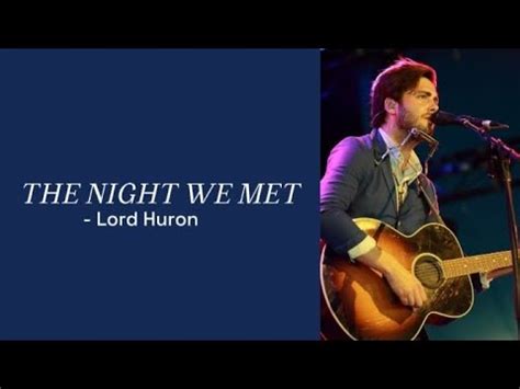 Lord Huron The Night We Met Lyrics YouTube