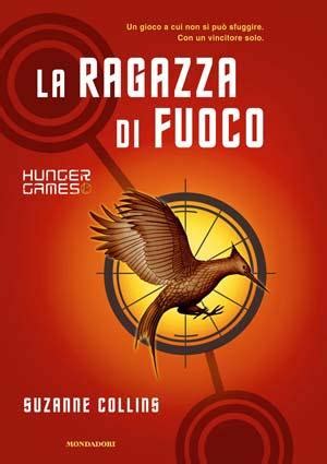 Hunger Games Saga La Ragazza Di Fuoco Dimmi Cosa Leggere