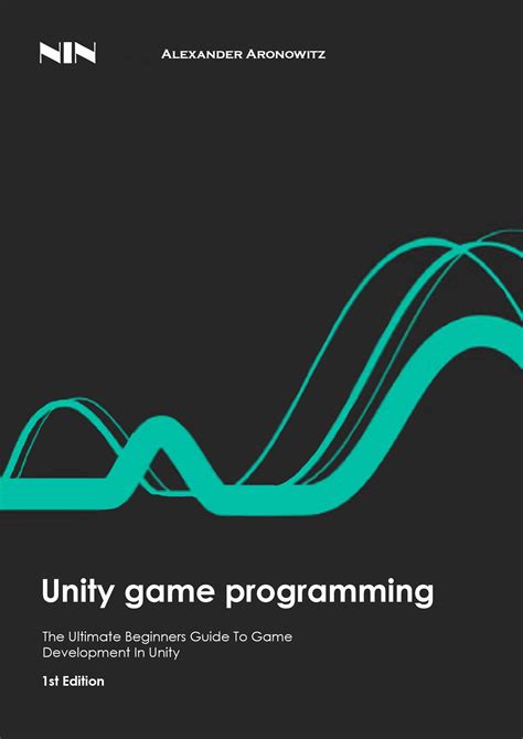 Unity Game Programming The Ultimate Beginners Guide To Game