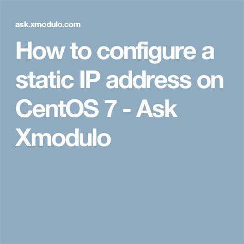 How To Configure A Static Ip Address On Centos Ask Xmodulo Ip