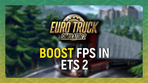 Euro Truck Simulator Fps Boost Ets Stutterering Fps Drops Fix