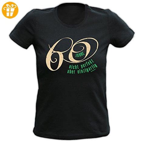 Geburtstags Fun Shirt Girlie Damen Shirt 60 Jahre Nicht Perfekt Aber