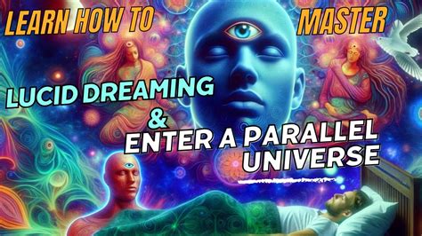 How To Enter A Parallel Universe Having A Lucid Dream Lucid Mystic