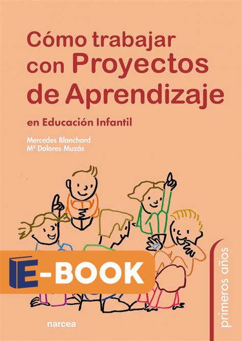 C Mo Trabajar Con Proyectos De Aprendizaje En Educaci N Infantil