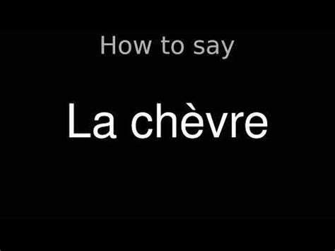 How To Pronounce Correctly La Ch Vre Movie Youtube