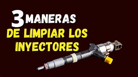 Maneras De Limpiar Los Inyectores Correctamente Santiago Soluciones