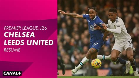 Résumé et casting Le résumé de Chelsea Leeds United Football 07 min