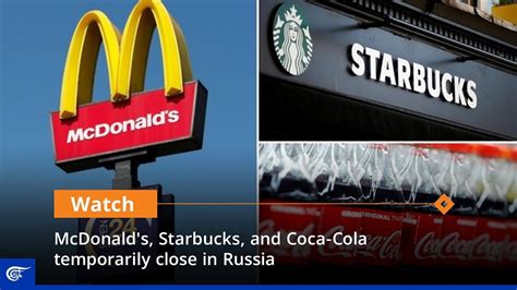 Mcdonalds Starbucks And Coca Cola Temporarily Close In Russia Youtube