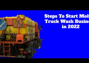 Steps To Start Mobile Truck Wash Business In Brandsprof