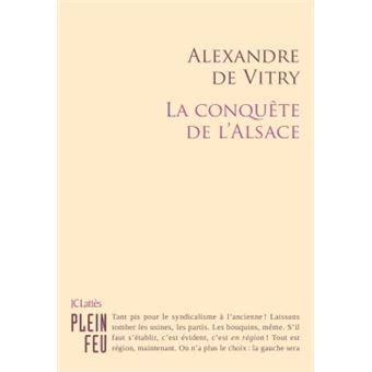 La Conqu Te De L Alsace Broch Alexandre De Vitry Achat Livre Ou