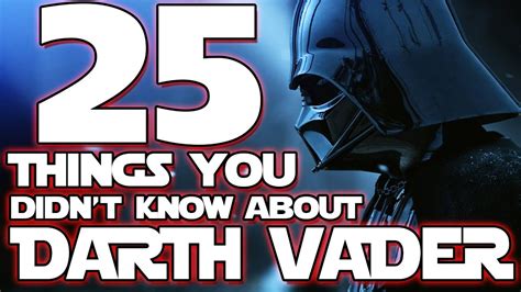 25 Things You Probably Didn T Know About Darth Vader 25 Facts The