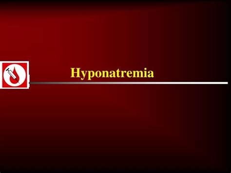 Ppt Hyponatremia Powerpoint Presentation Free Download Id4544265