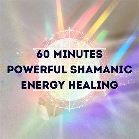 60 Minutes Shamanic Energy Healing Powerful Healing For Your Mind Body