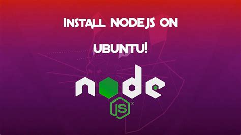 How To Install NodeJS On Ubuntu