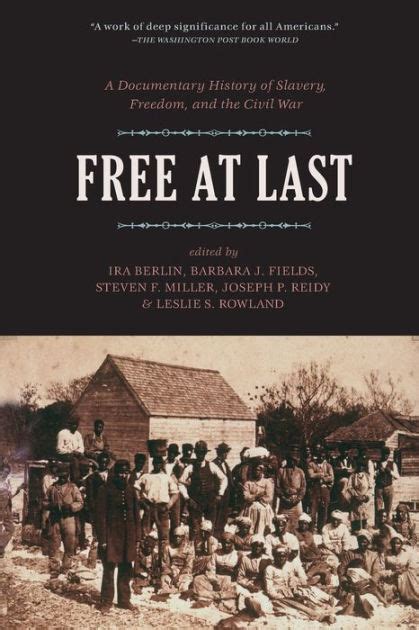 Free At Last A Documentary History Of Slavery Freedom And The Civil