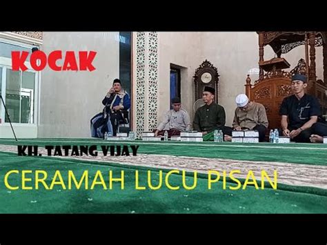 Ceramah Sunda Lucu Pisan KH Tatang Khoerudin Kyai Vijay YouTube