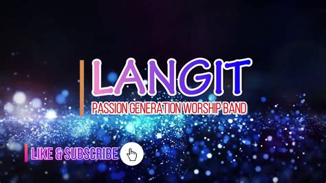 LANGIT (TAGALOG PRAISE) By: Passion Generation Worship Band Chords ...