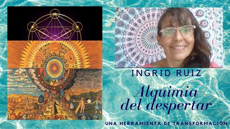 La Alquimia Del Despertar Una Herramienta De Transformaci N Con Ingrid