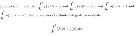 5 Points Suppose That ∫03f X Dx 8 And ∫02f X Dx −5