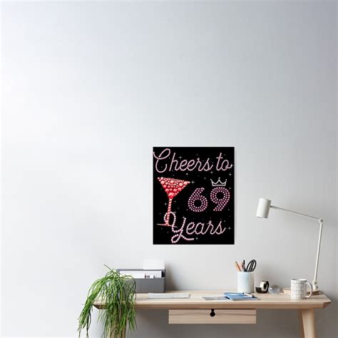 Cheers To 69 Years 69th Birthday 69 Years Old Bday Poster For Sale By