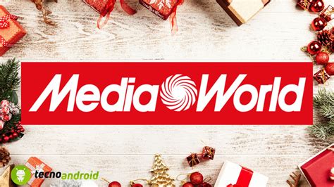 Mediaworld MAXI SCONTI Natalizi Su Tantissimi Dispositivi TecnoAndroid