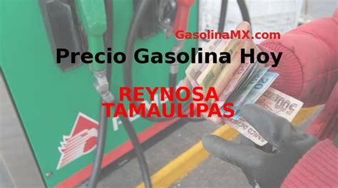 Precio Gasolina En Reynosa Tamaulipas