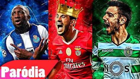 BENFICA VS FC PORTO VS SPORTING PARÓDIA CAMPEÃO NACIONAL YouTube