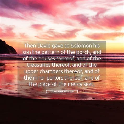 1 Chronicles 28 11 KJV Then David Gave To Solomon His Son The Pattern Of