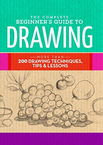 Read The Complete Beginner's Guide to Drawing: More than 200 drawing ...