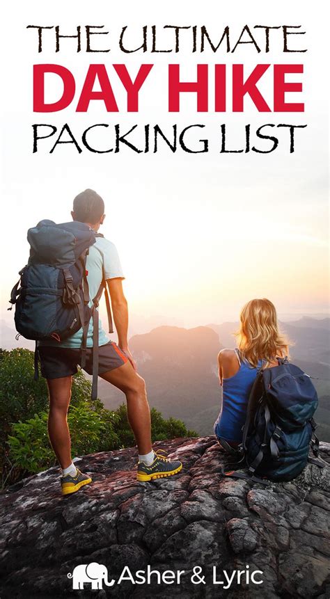 17 Top Day Hike Packing List Items What Not To Bring 2018 What Do