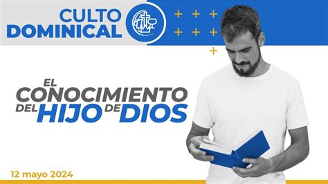 Tema El conocimiento del hijo de Dios Tercer culto de adoración