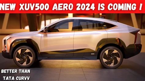 2024 MAHINDRA XUV 500 AERO IS COMING BETTER THAN TATA CURVV CRETA