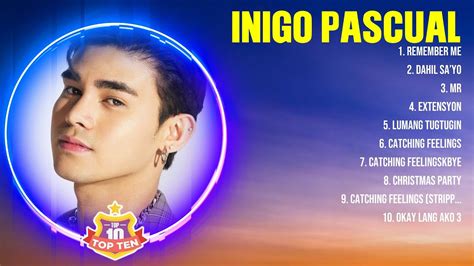 Inigo Pascual Greatest Hits Full Album Top 10 OPM Biggest OPM Songs