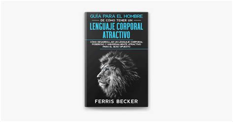 Ferris Becker adlı yazarın Guía para el Hombre de Cómo Tener un