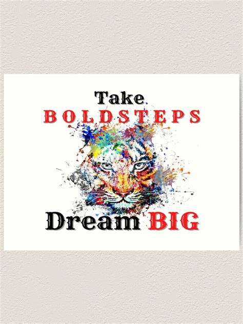 Take Bold Steps Motivational Quotes For Life Art Print For Sale By