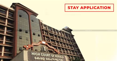 Stay Application Against Income Tax Assessment Order Kerala Hc Directs