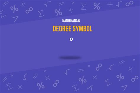 Degree Symbol (°): Unlock Its Meaning, Uses and Examples