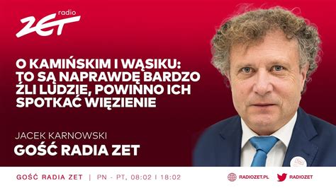 J Karnowski o Kamińskim i Wąsiku To są naprawdę bardzo źli ludzie