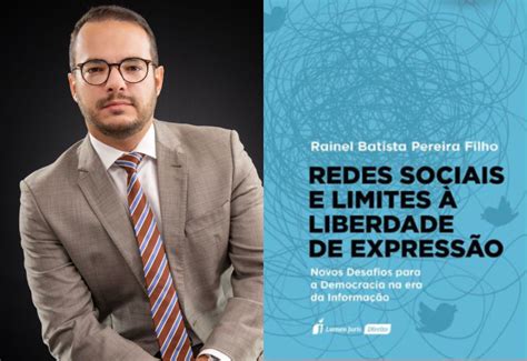 Juiz Lan A Livro Sobre O Uso Das Redes Sociais E Limites Liberdade De