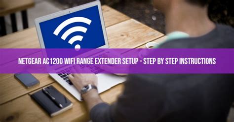 Netgear Ac1200 Wifi Range Extender Setup Step By Step Instructions