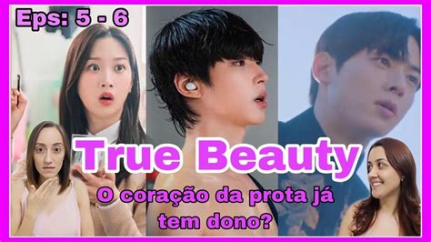 Beleza Verdadeira True Beauty 3 Ep 5 E 6 O Coração Da Prota Já Tem