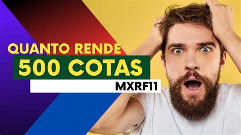 E se você tivesse 500 cotas do MXRF11 QUANTO VOCE ESTARIA RECEBENDO DE