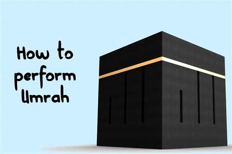 How To Perform Umrah Step By Step Complete Guide