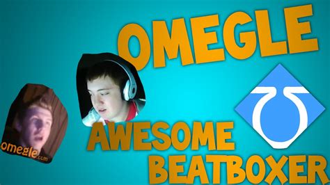 Omegle Beatboxer Youtube