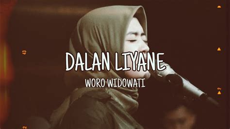 DALAN LIYANE WORO WIDOWATI Lirik Cover YouTube