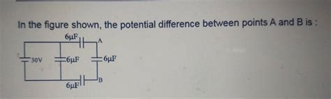 For The Circuit Shown In Figure The Potential Difference Between